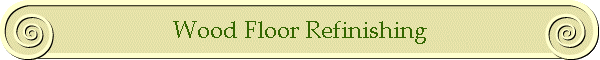 Wood Floor Refinishing