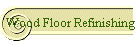Wood Floor Refinishing